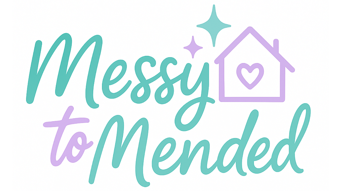 Messy to Mended